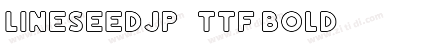 LINESeedJP_TTF Bold字体转换